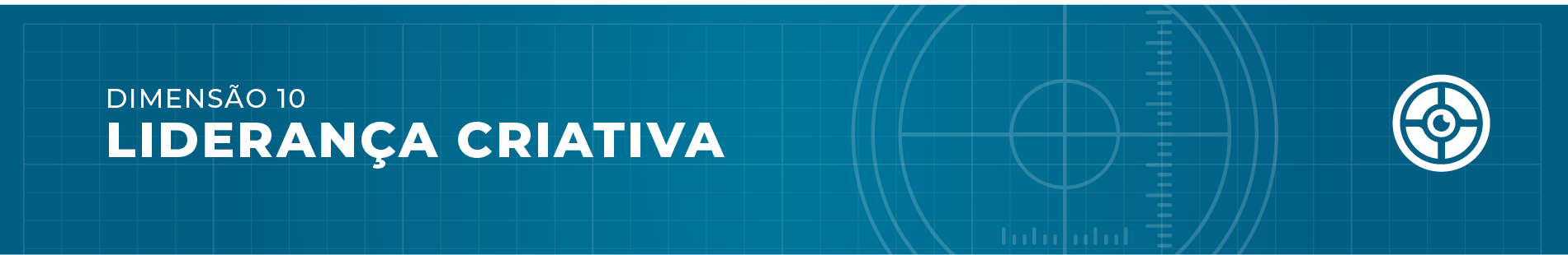 Dimensão 9 - LIDERANÇA CRIATIVA
