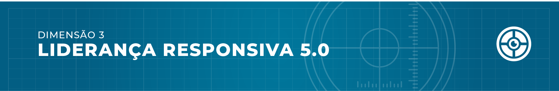 Dimensão 3 - LIDERANÇA RESPONSIVA 5.0
